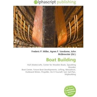 Boat Building, Fachbücher von Agnes F. Vandome, John McBrewster, Frederic P. Miller