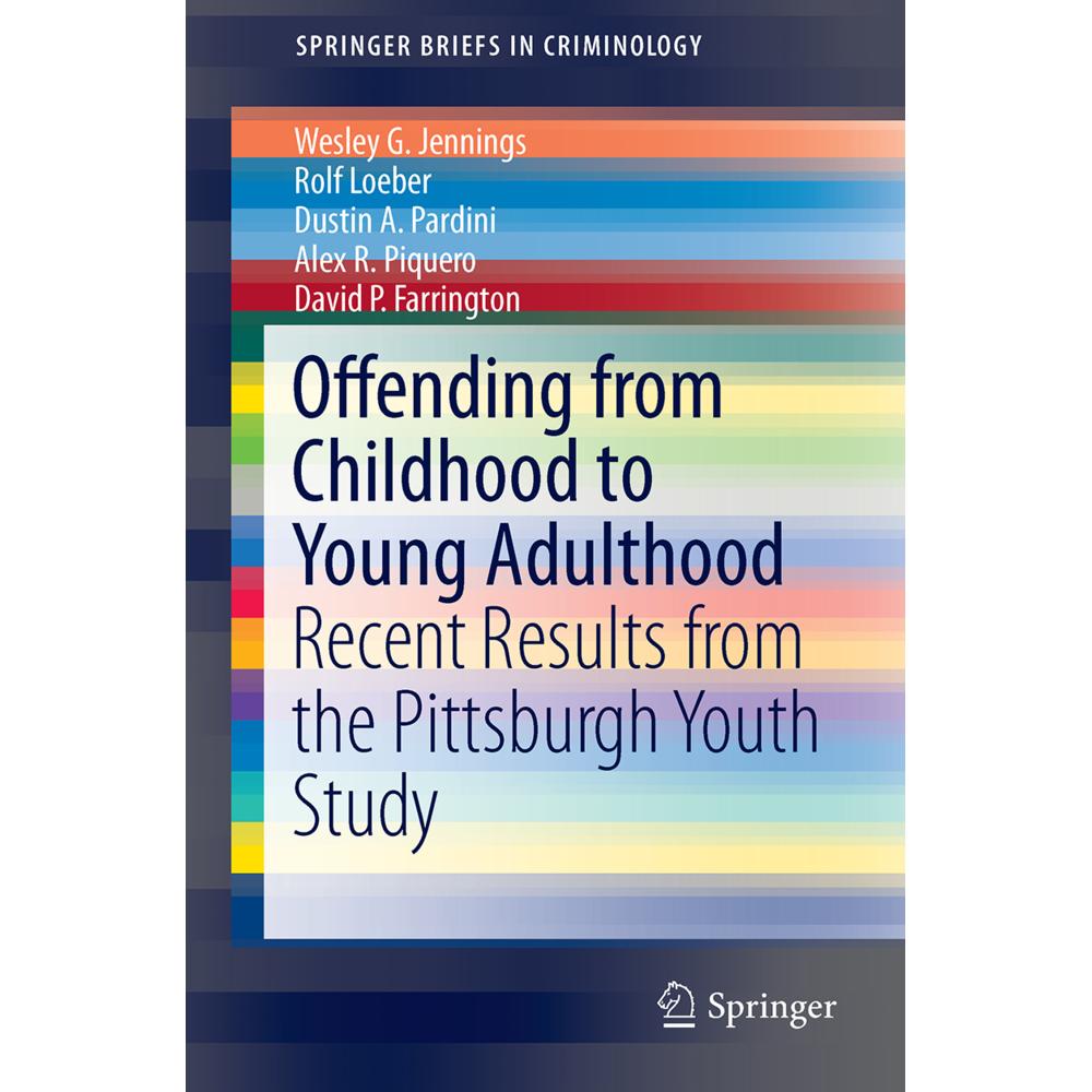 Offending from Childhood to Young Adulthood, Fachbücher von Wesley G. Jennings, Rolf Loeber, Alex R Piquero, David P. Fa...