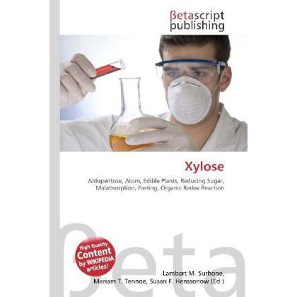 Xylose, Fachbücher von Susan F. Marseken, Lambert M. Surhone, Miriam T. Timpledon