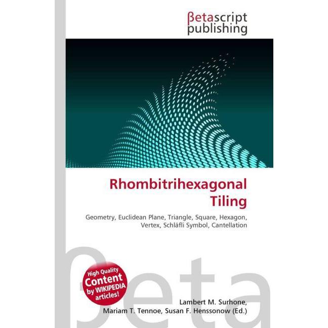 Rhombitrihexagonal Tiling, Fachbücher von Mariam T. Tennoe, Lambert M. Surhone, Susan F. Henssonow