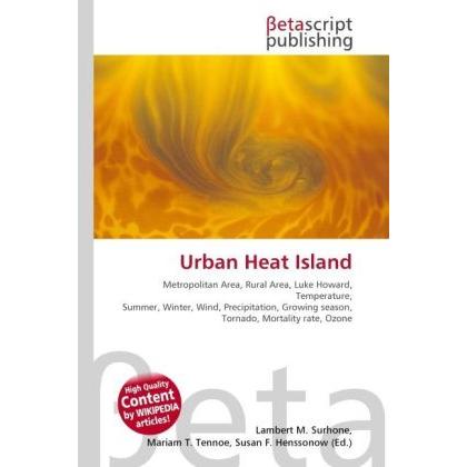 Thumbnail - Urban Heat Island, Fachbücher von Lambert M. Surhone, Miriam T. Timpledon, Susan F. Marseken