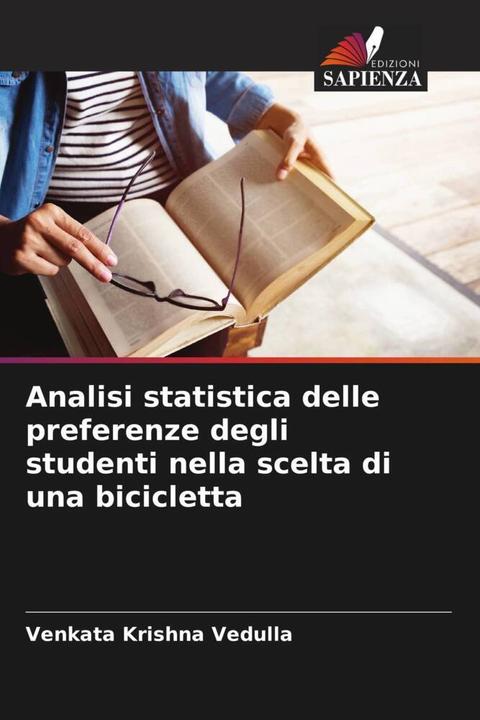 Produktbild Analisi statistica delle preferenze degli studenti nella scelta di una bicicletta (Venkata Krishna Vedulla, 2024)