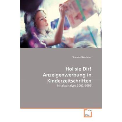 Hol sie Dir! Anzeigenwerbung in Kinderzeitschriften, Fachbücher