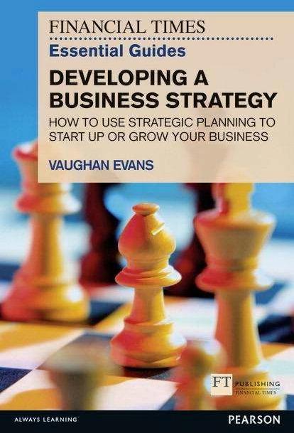 Immagine prodotto Financial Times Essential Guide to Developing a Business Strategy, The (Inglese, Vaughan Evans, 2013)