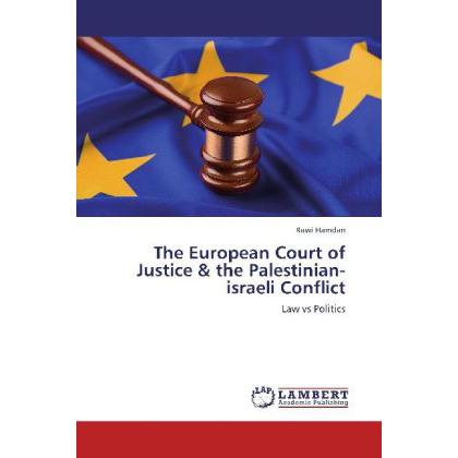 The European Court of Justice & the Palestinian-israeli Conflict, Fachbücher von Rawi Hamdan