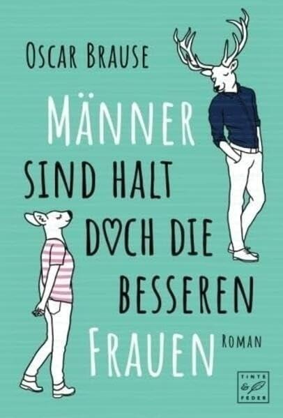 Produktbild Amazon Männer sind halt doch die besseren Frauen (Deutsch, Oscar Brause, 2017)