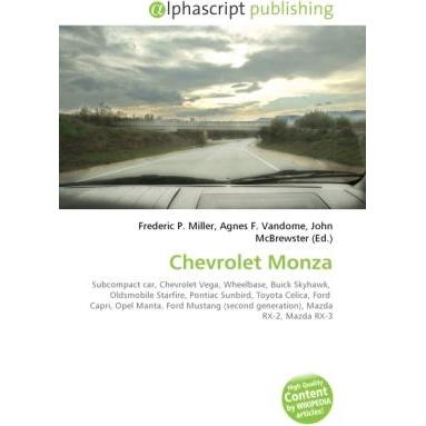 Chevrolet Monza, Ratgeber von Agnes F. Vandome, Frederic P. Miller, John McBrewster