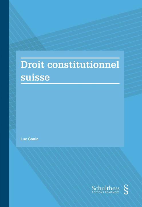 Produktbild Droit constitutionnel suisse (PrintPlu§) (Französisch, Luc Gonin, 2021)