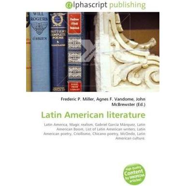 Latin American literature, Fachbücher von Agnes F. Vandome, Frederic P. Miller, John McBrewster