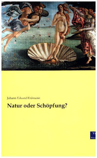Actual product image Natur oder Schöpfung? (German, Johann Eduard Erdmann, 2016)