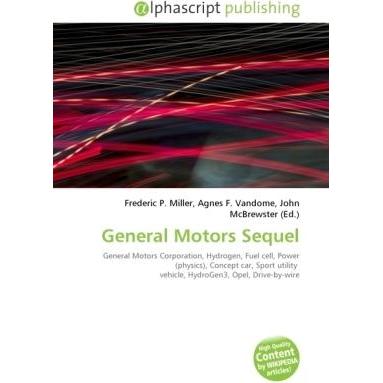 General Motors Sequel, Ratgeber von Agnes F. Vandome, Frederic P. Miller, John McBrewster