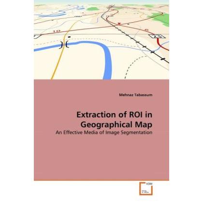 Extraction of ROI in Geographical Map, Fachbücher von Mehnaz Tabassum