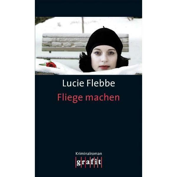 Fliege machen, Belletristik von Lucie Flebbe