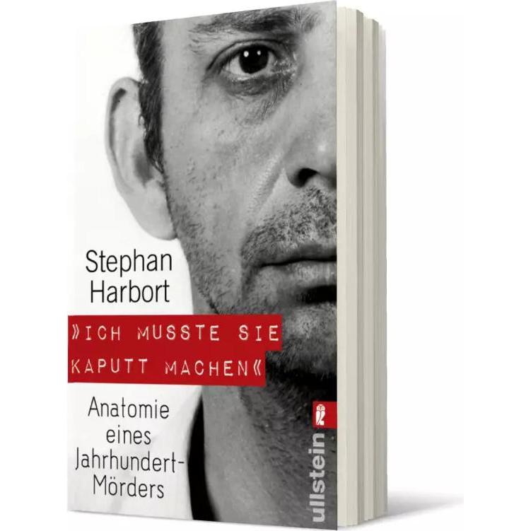 Ich musste sie kaputt machen., Sachbücher von Stephan Harbort