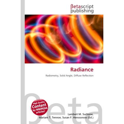 Thumbnail - Radiance, Fachbücher von Lambert M. Surhone, Miriam T. Timpledon, Susan F. Marseken