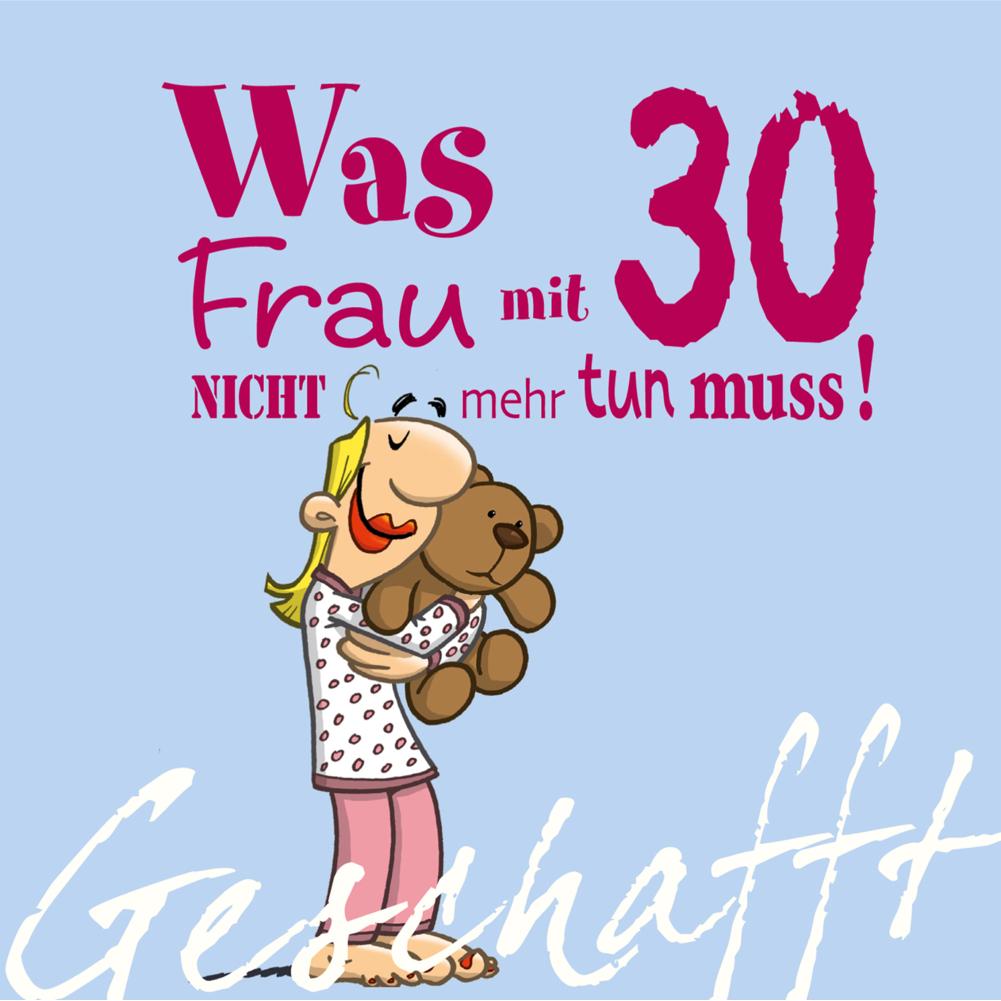Geschafft! Was Frau mit 30 nicht mehr tun muss!, Belletristik von Michael Kernbach