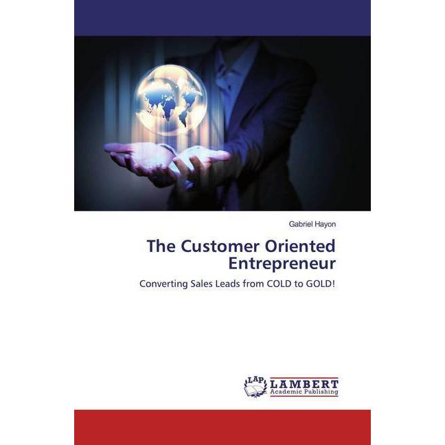 The Customer Oriented Entrepreneur, Fachbücher von Gabriel Hayon