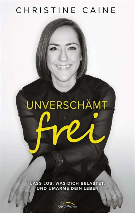 Image du produit Unverschämt frei (Allemand, Christine Caine, 2018)