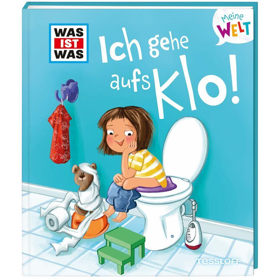 WAS IST WAS Meine Welt Band 6, Ich gehe aufs Klo!, Kinderbücher von Iris Hardt, Andrea Weller-Essers
