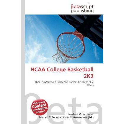 NCAA College Basketball 2K3, Ratgeber von Lambert M. Surhone, Miriam T. Timpledon, Susan F. Marseken