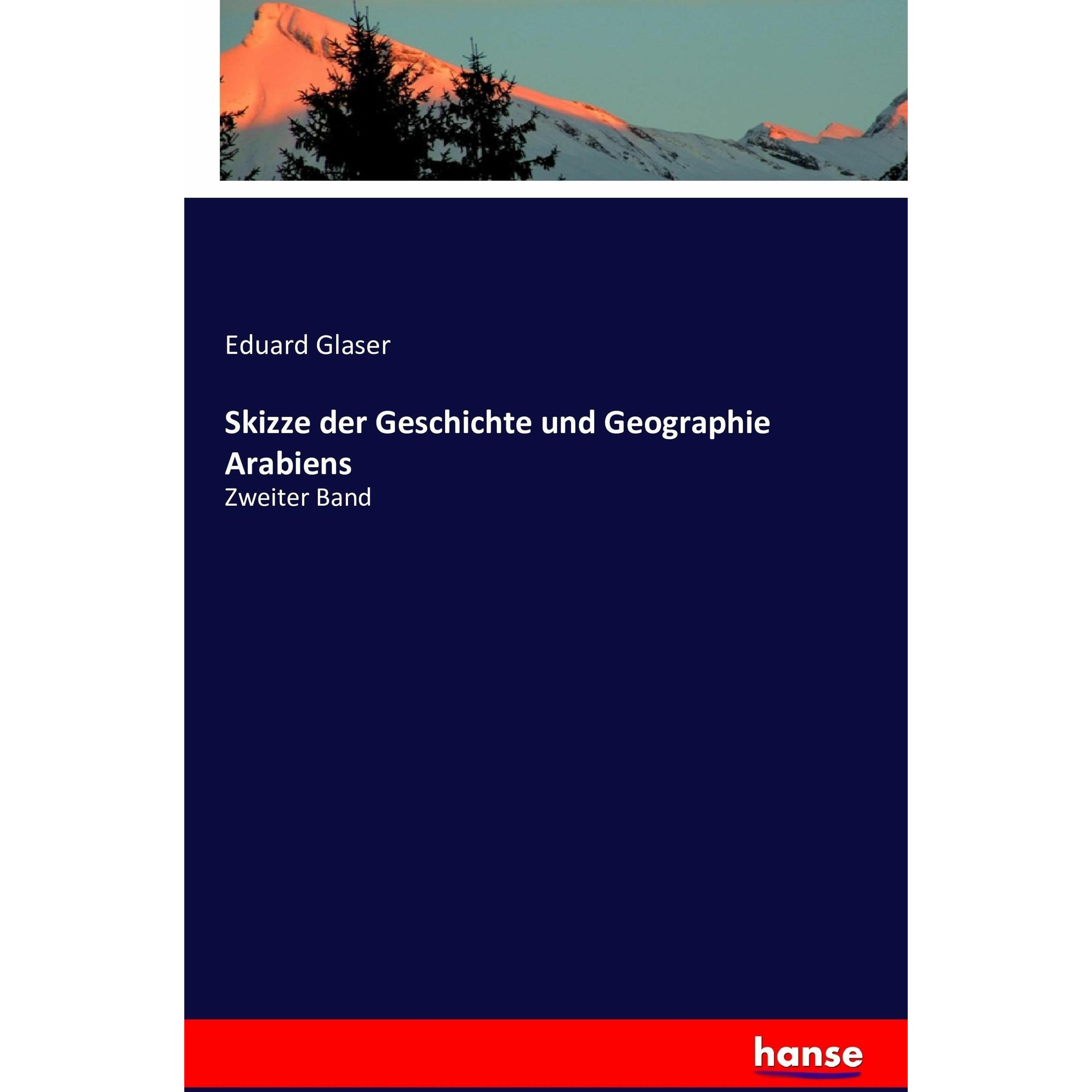 Skizze der Geschichte und Geographie Arabiens, Fachbücher von Eduard Glaser