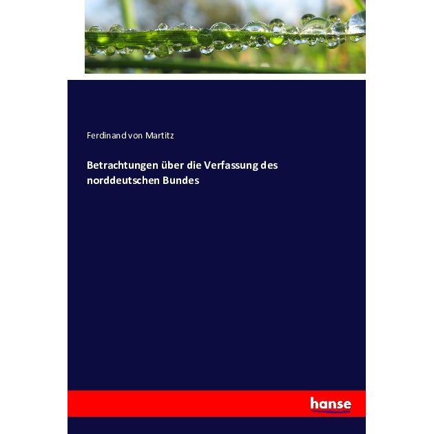Betrachtungen über die Verfassung des norddeutschen Bundes, Fachbücher von Ferdinand von Martitz