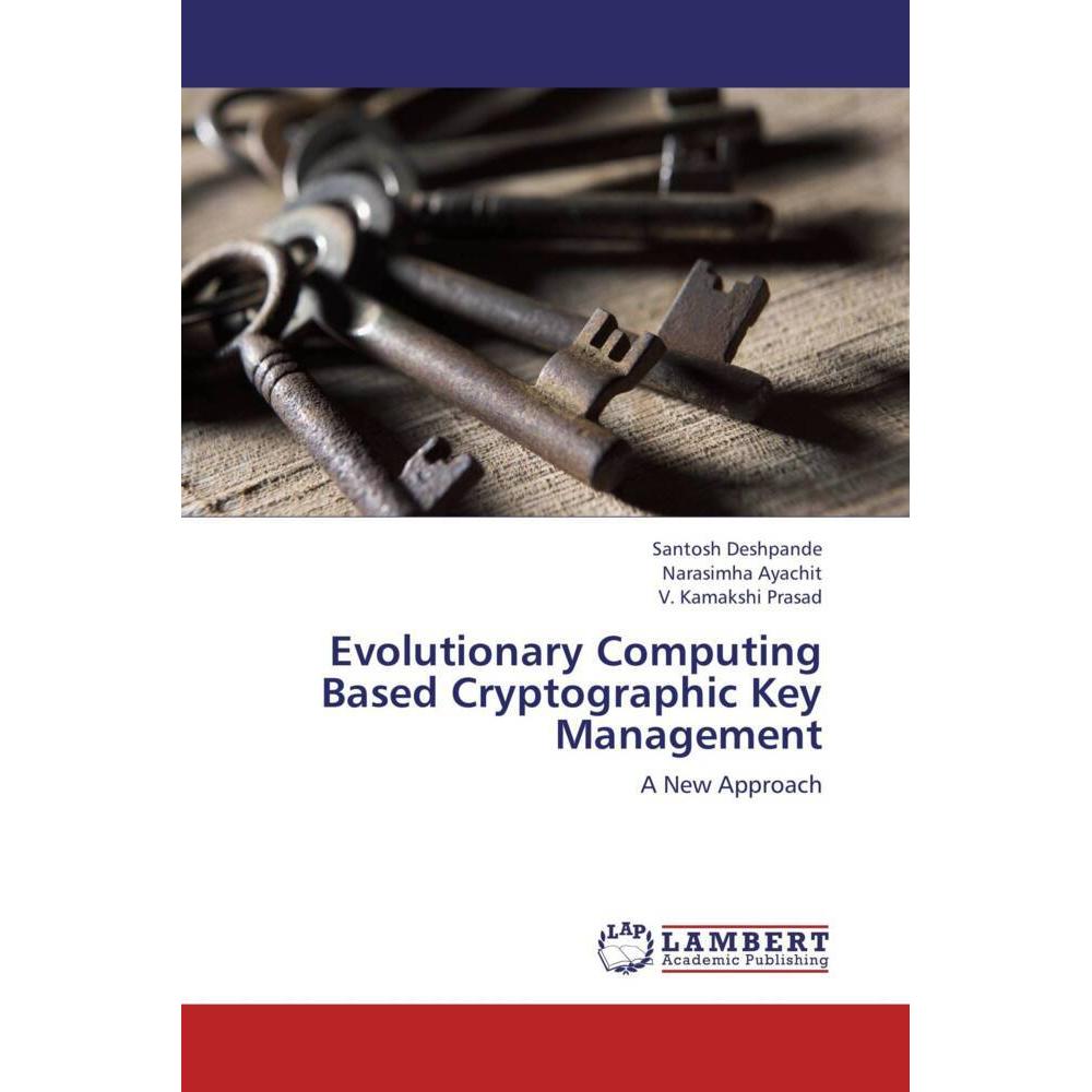 Thumbnail - Evolutionary Computing Based Cryptographic Key Management, Fachbücher von V. Kamakshi Prasad, Santosh Deshpande, Narasim...