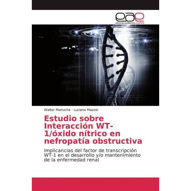 Estudio sobre Interacción WT-1/óxido nítrico en nefropatía obstructiva, Fachbücher von Walter Manucha, Luciana Mazzei