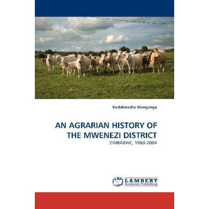 An Agrarian History Of The Mwenezi District, Fachbücher