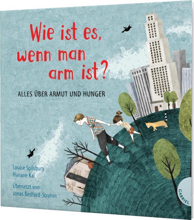 Produktbild Wie ist es, wenn man arm ist? (Deutsch, Hanane Kai, Jonas Bedford-Strohm, Louise Spilsbury, 2018)