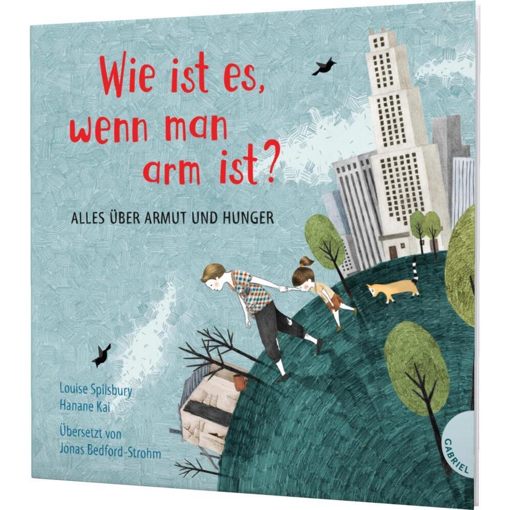 Wie ist es, wenn man arm ist?, Kinderbücher von Louise Spilsbury, Hanane Kai, Jonas Bedford-Strohm