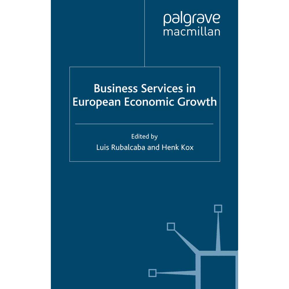 Business Services in European Economic Growth, Fachbücher von H. Kox, L. Rubalcaba