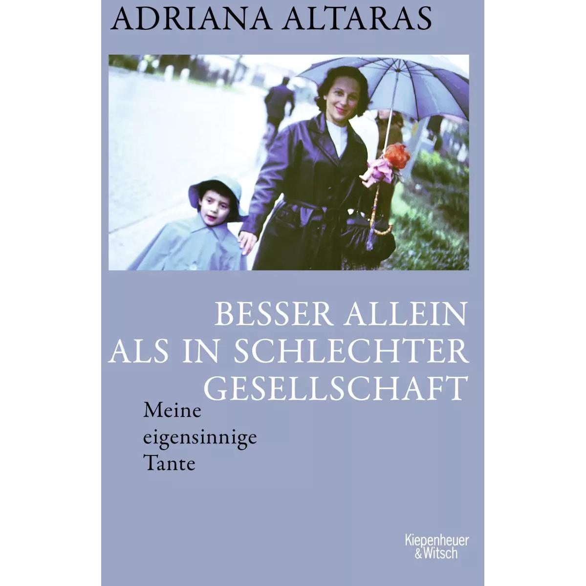 Besser allein als in schlechter Gesellschaft, Belletristik von Adriana Altaras