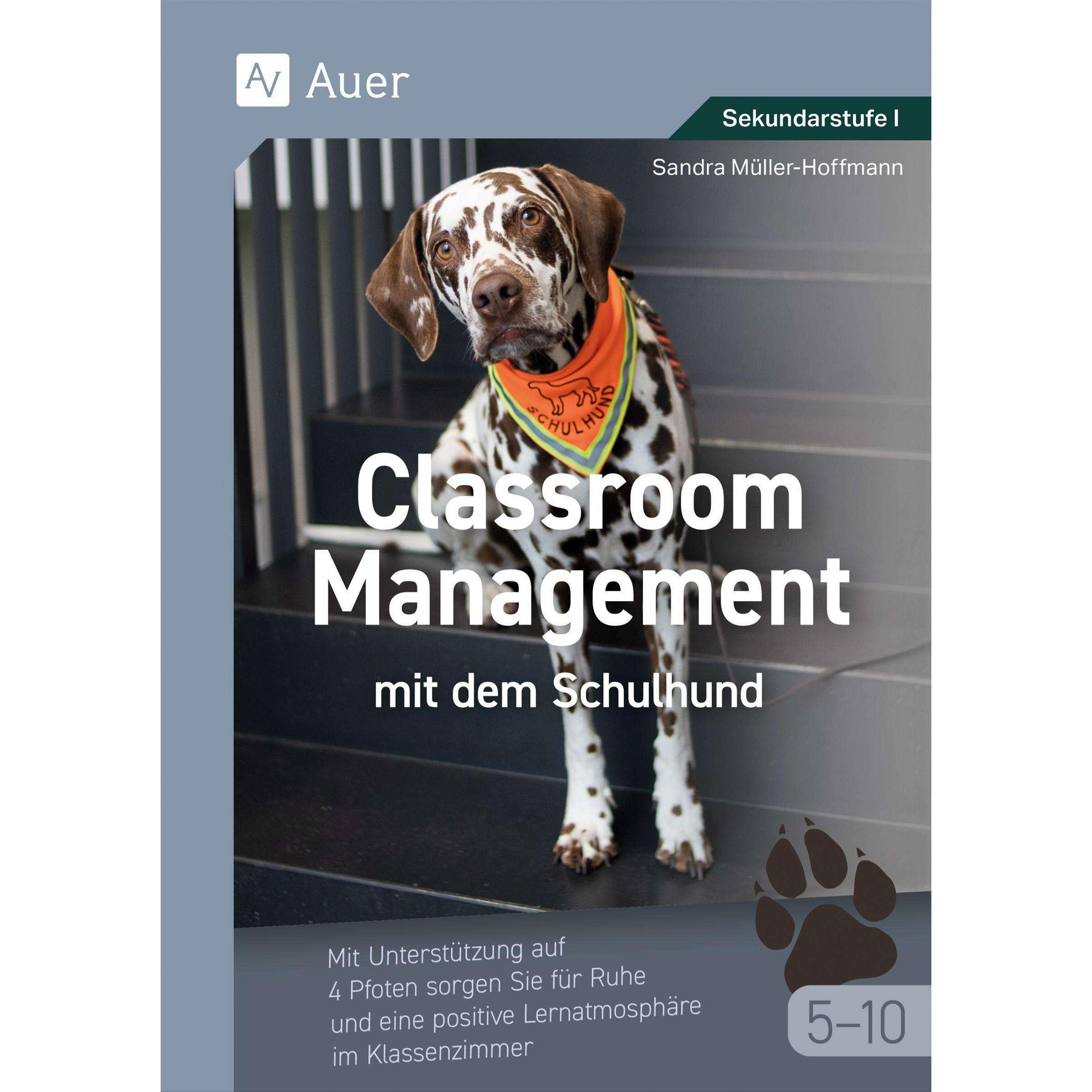 Classroom Management mit dem Schulhund Klasse 5-10, Schulbücher von Sandra Müller-Hoffmann