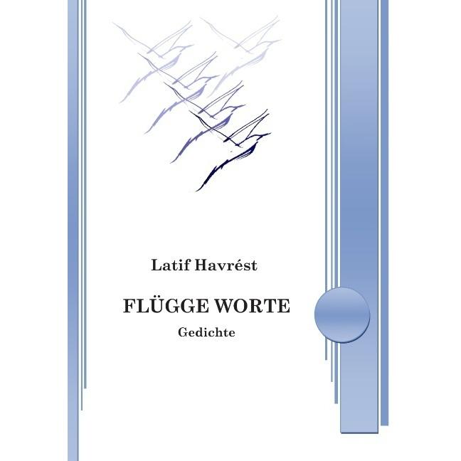 Flügge Worte, Belletristik von Latif Havrést