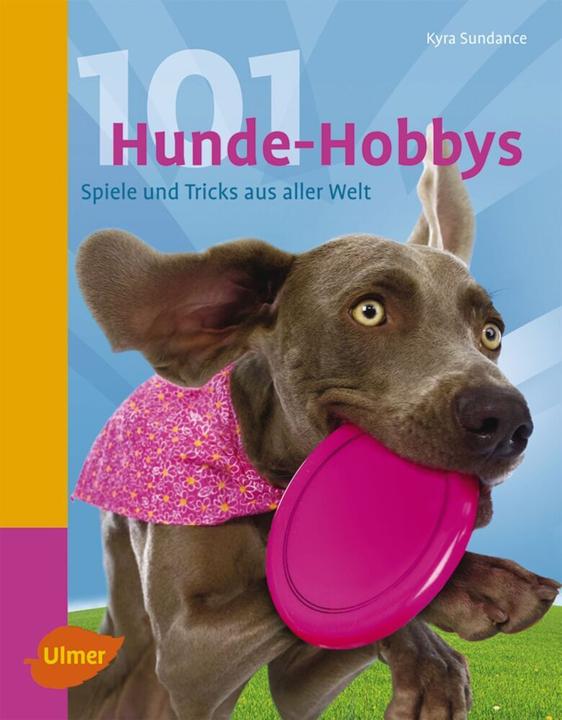 Produktbild 101 Hunde-Hobbys (Deutsch, Kyra Sundance, 2011)
