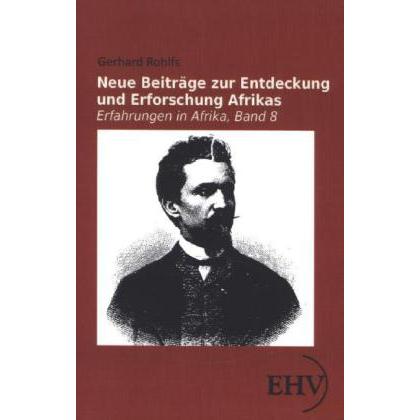 Neue Beiträge zur Entdeckung und Erforschung Afrikas, Ratgeber von Gerhard Rohlfs