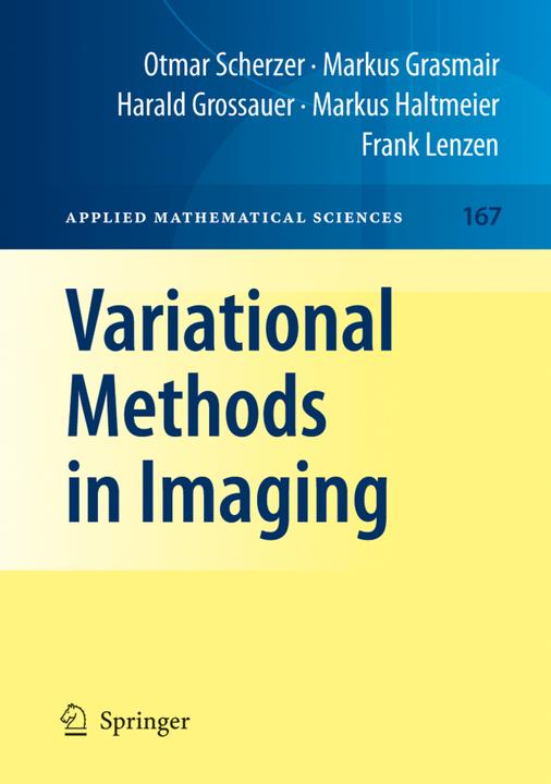 Produktbild Variational Methods in Imaging (Englisch, Frank Lenzen, Harald Grossauer, Markus Grasmair, Markus Haltmeier, Otmar Scherzer, 2010)
