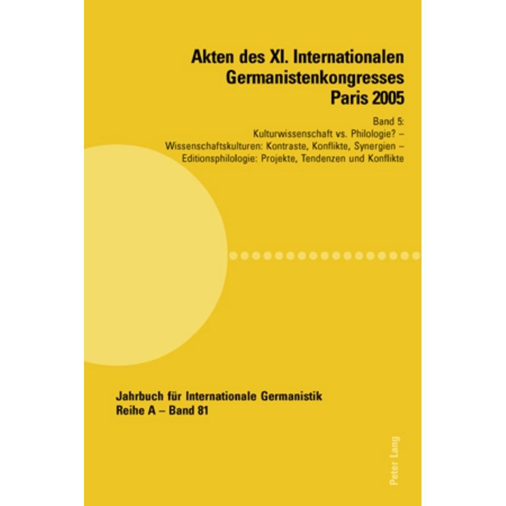 Akten des XI. Internationalen Germanistenkongresses Paris 2005- 'Germanistik im Konflikt der Kulture, Fachbücher von Jea...