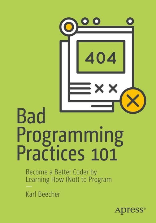 Produktbild Bad Programming Practices 101 (Englisch, Karl Beecher, 2018)