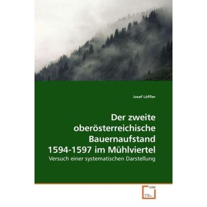 Der zweite oberösterreichische Bauernaufstand 1594-1597 im Mühlviertel, Fachbücher von Josef Löffler