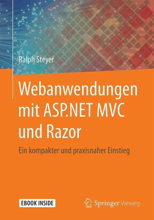 Produktbild Webanwendungen mit ASP.NET MVC und Razor (Deutsch, Ralph Steyer, 2017)