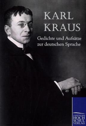 Produktbild Gedichte und Aufsätze zur deutschen Sprache (Deutsch, Karl Kraus, 2010)