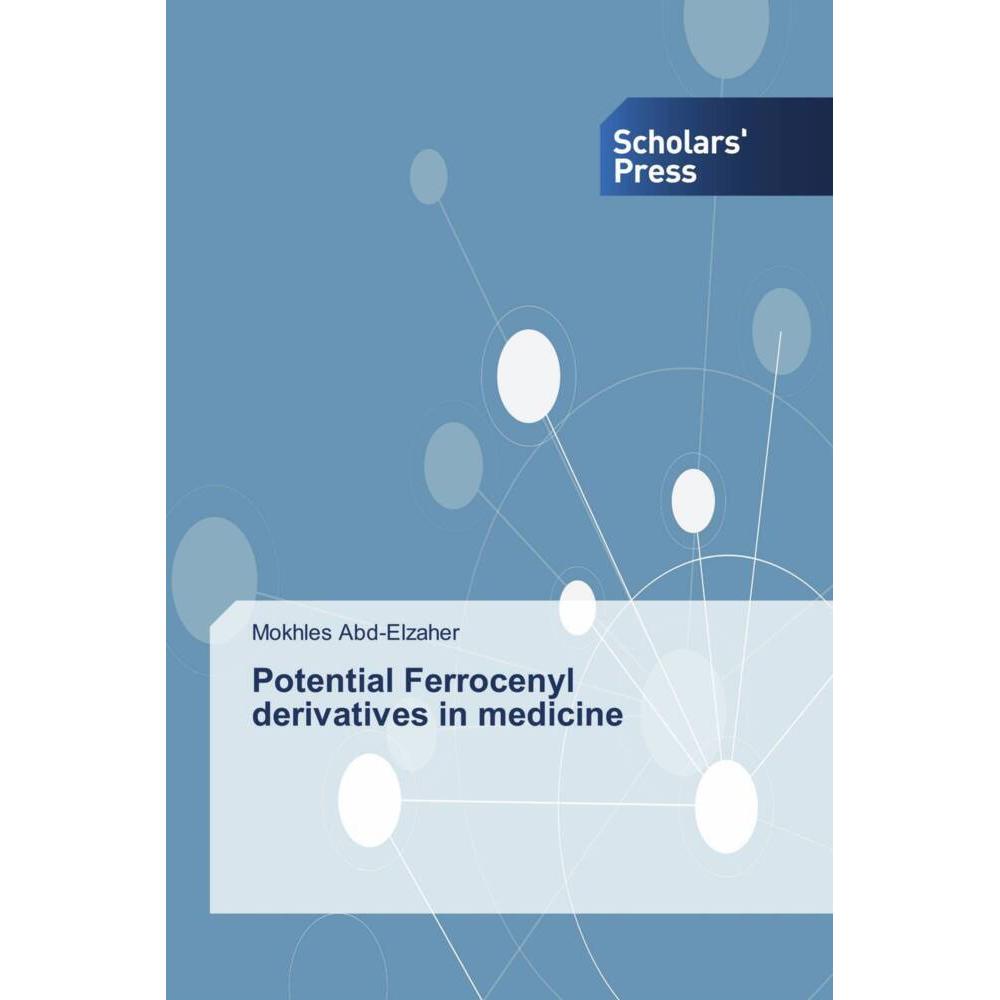 Potential Ferrocenyl derivatives in medicine, Fachbücher von Mokhles Abd-Elzaher