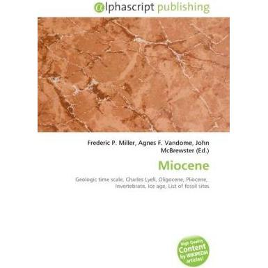 Thumbnail - Miocene, Fachbücher von Agnes F. Vandome, Frederic P. Miller, John McBrewster