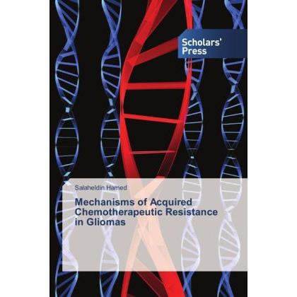 Mechanisms of Acquired Chemotherapeutic Resistance in Gliomas, Fachbücher