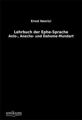 Produktbild Lehrbuch der Ephe-Sprache (Deutsch, Ernst Henrici, 2012)