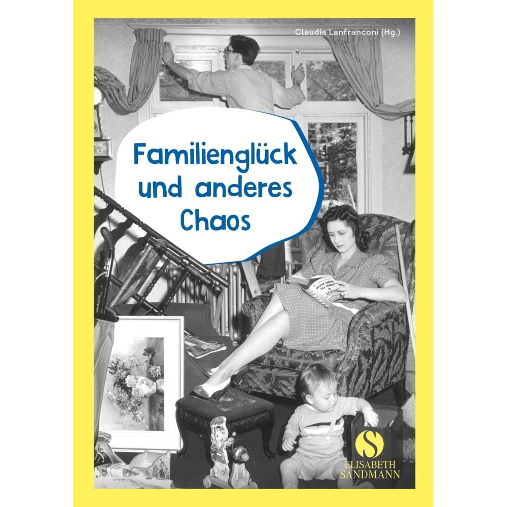 Familienglück und anderes Chaos, Ratgeber von Claudia Lanfranconi