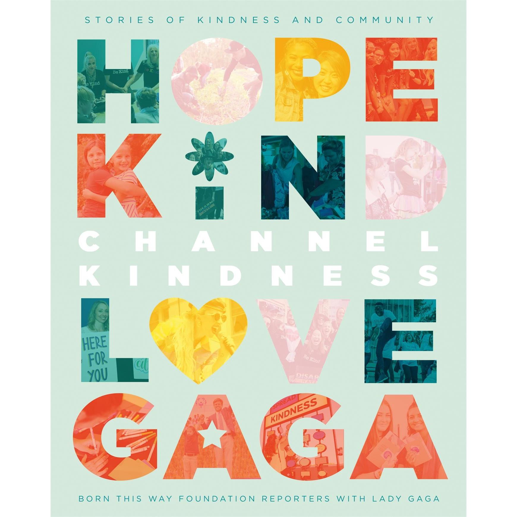 Channel Kindness: Stories of Kindness and Community, Kinderbücher von Lady Gaga, Born This Way Foundation Reporters with...