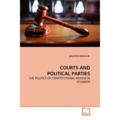 Courts And Political Parties, Fachbücher von Agustin Grijalva